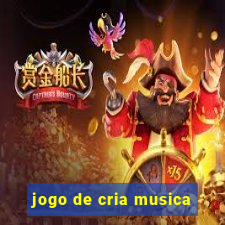 jogo de cria musica